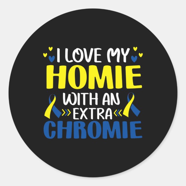 Adesivo Eu Amo Minha Casa Com Uma Trisomia Extra Chromie 2 (Frente)