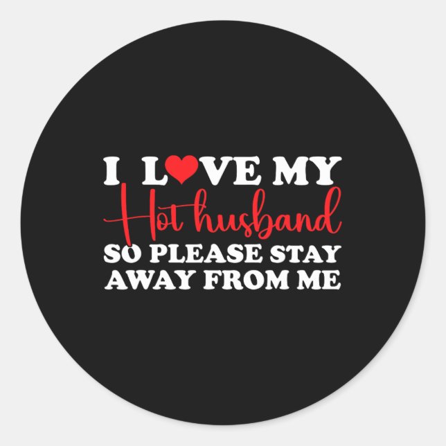Adesivo Eu Amo O Meu Marido Quente Então Fique Longe De Mi (Frente)
