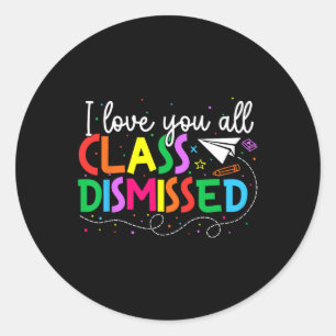 Adesivo Eu Amo Todos Vocês Professores Dispensados No Últi