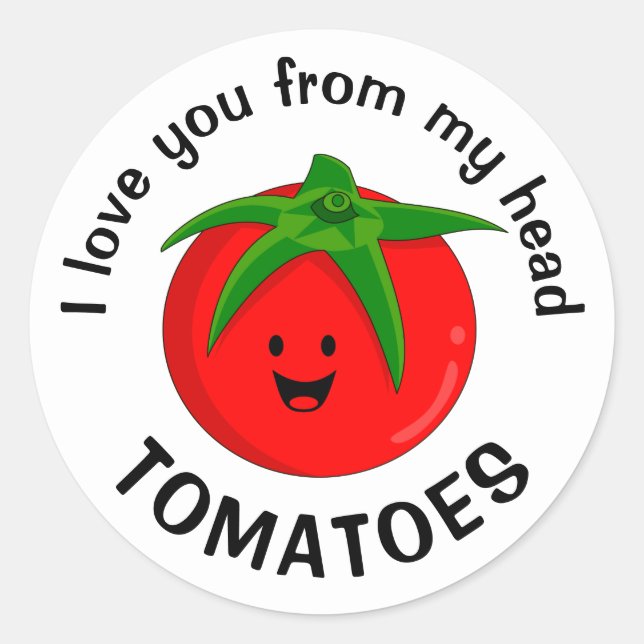 Adesivo Eu Amo Você Desde Meus Tomates (Frente)