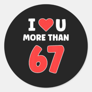Adesivo Eu Amo Você Mais Do Que 67 Valentines 67 Meme Prem