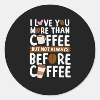 Adesivo Eu amo você mais que café, mas nem sempre antes de