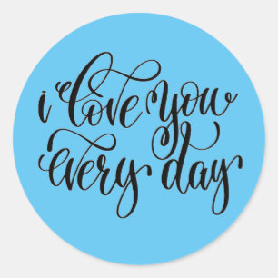 Adesivo Eu Amo Você Todos os Dias Sticker Redondo Clássico