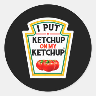 Adesivo Eu Coloquei Ketchup No Meu Tomate Ketchup Morrendo