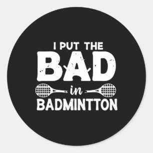 Adesivo Eu Coloquei O Mau Em Badminton - Jogador De Badmin