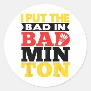 Adesivo Eu Coloquei O Mau Em Badminton Shuttle Playe Badmi