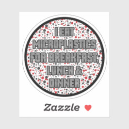 Adesivo Eu como microplásticos para o café da manhã