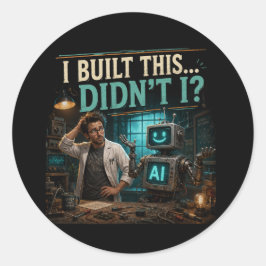 Adesivo Eu Construí Isto, Não Foi? Camisa Divertida de Tec