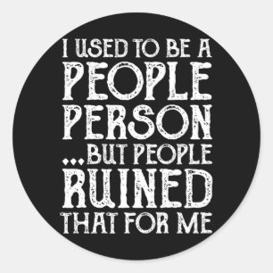 Adesivo Eu Costumava Ser Uma Pessoa De Pessoas E Então Pe