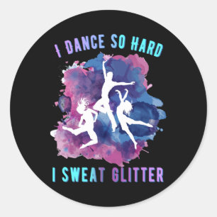 Adesivo Eu Danço Então Duro Eu Suei Dançarinos Glitter Pre