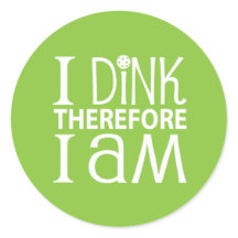 Eu Dink, Portanto, Eu Sou O Pickleball