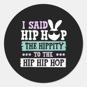Adesivo Eu Disse "Hip Hippity" Para Salto "Hip Hop Bunny"