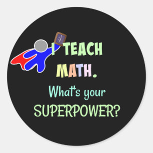 Adesivo Eu ensino matemática. Qual é o seu super poder?