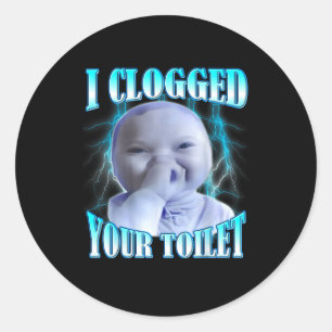 Adesivo Eu entupi seu vaso sanitário meme engraçado de beb
