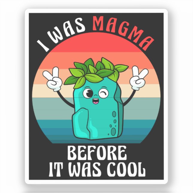 Adesivo Eu Era Magma Antes Que Fosse Geologista Legal (Frente)