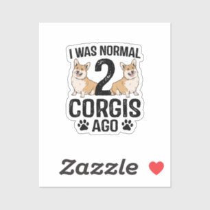 Adesivo Eu Era Normal 2 Corgis Atrás Cachorro