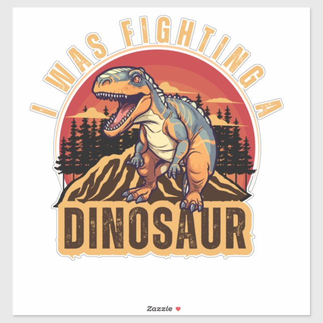 Adesivo eu estava lutando com um dinossauro, uma ideia eng (Folha)