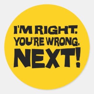 Adesivo Eu estou certo Você está errado em seguida! Engraç