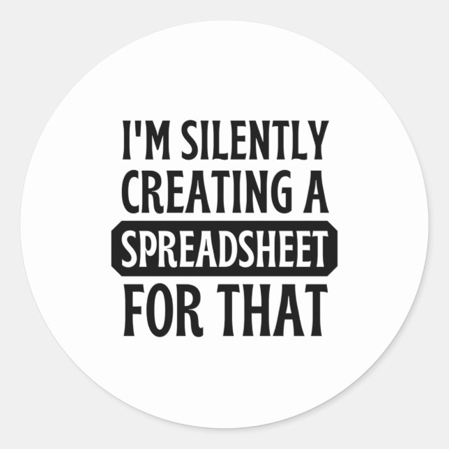 Adesivo Eu estou silenciosamente criando uma folha de cálc (Frente)