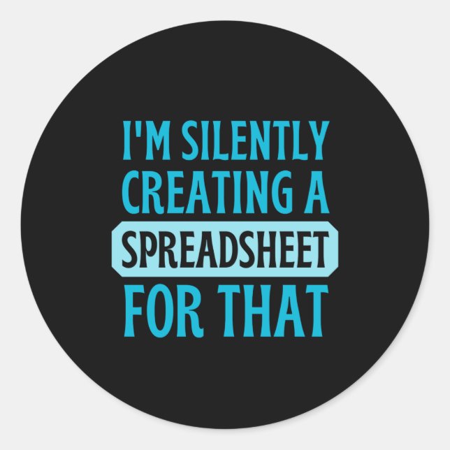 Adesivo Eu estou silenciosamente criando uma folha de cálc (Frente)