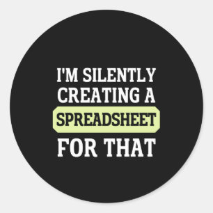 Adesivo Eu estou silenciosamente criando uma folha de cálc