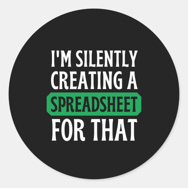 Adesivo Eu estou silenciosamente criando uma folha de cálc (Frente)