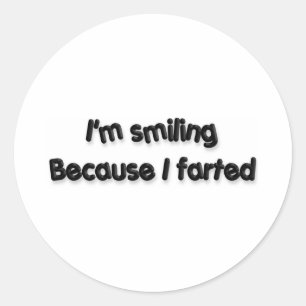 Adesivo Eu estou sorrindo porque eu farted