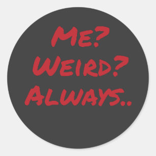 Adesivo Eu? Estranho? Sempre um Design Quirky e Sarcástico