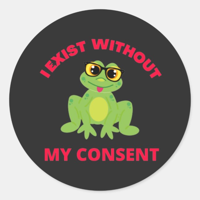 Adesivo Eu Existe Sem Meu Sapo De Consentimento Para Engra (Frente)