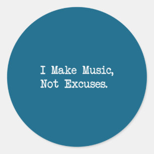 Adesivo Eu Faço Música, Não Desculpas Citações Engraçadas