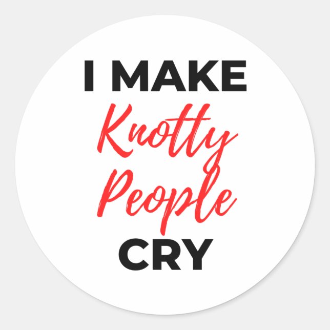 Adesivo Eu Faço Pessoas De Knotty Chorar 2 (Frente)