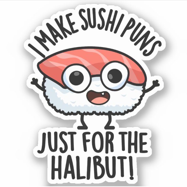 Adesivo Eu faço piadas de sushi só pelo halibute Piada de  (Frente)