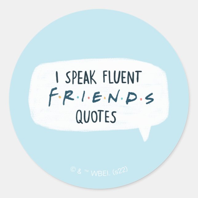 Adesivo Eu Falo Citações Fluentes de FRIENDS™ (Frente)