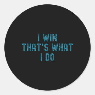 Adesivo Eu ganho isso é o que eu faço para fazer exercício