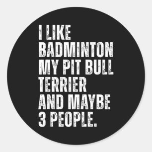 Adesivo Eu Gosto de Amante de Badminton Pit Bull Terrier D