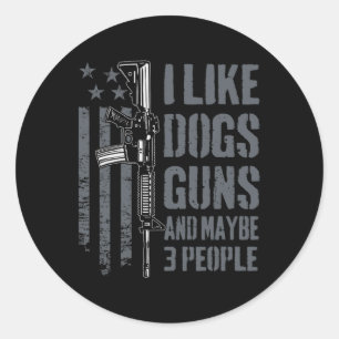 Adesivo Eu Gosto de Armas Cachorros E Talvez 3 Pessoas - C
