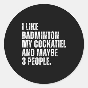 Adesivo Eu Gosto de Badminton Meu Papagaio Atiel Passaro D