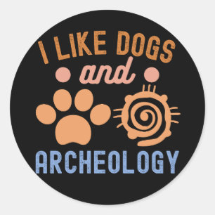 Adesivo Eu Gosto de Cães e Arqueologia, Amante da Arqueolo