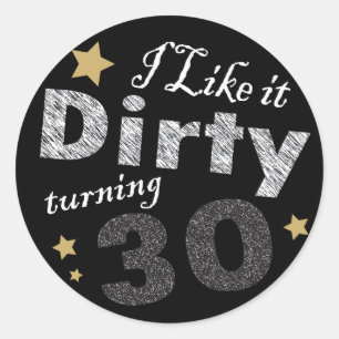 Adesivo Eu gosto de Dirty Turning 30  aniversário de 30 a