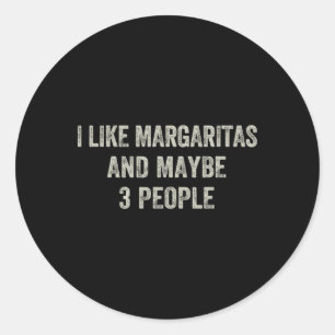 Adesivo Eu Gosto De Margaritas E Talvez Três Pessoas De Ci