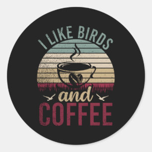 Adesivo Eu Gosto De Pássaros E Café