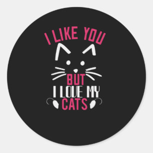 Adesivo Eu gosto de você, mas eu amo meus gatos