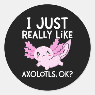 Adesivo Eu Gosto Muito De Axolotls Ok Meninas Kawai