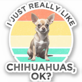 Adesivo Eu Gosto Muito De Chihuahuas, OK?