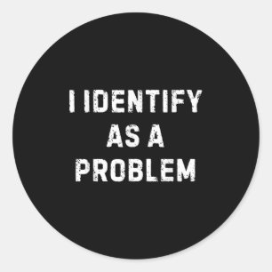 Adesivo Eu Identifico Como Um Problema Engraçado Humor Sar