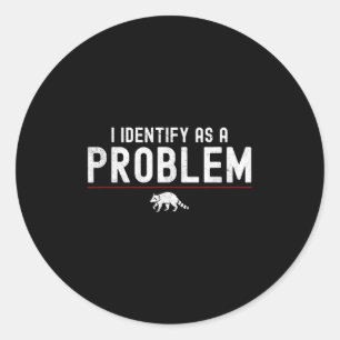 Adesivo Eu Identifico Como Um Problema - Sarcástico Funny