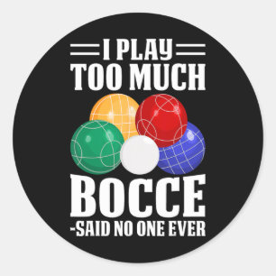 Adesivo Eu Joguei Muito Bocce Disse Que Ninguém Nunca Engr