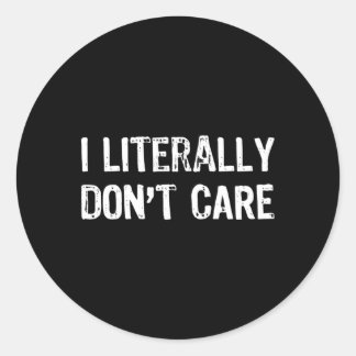 Adesivo Eu Literalmente Não Me Importo Com Humor