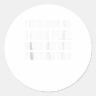 Adesivo Eu Me Exercito Para Sentir Morto De Fora Também