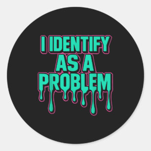 Adesivo Eu Me Identifico Como Um Problema Engraçado Sarcás